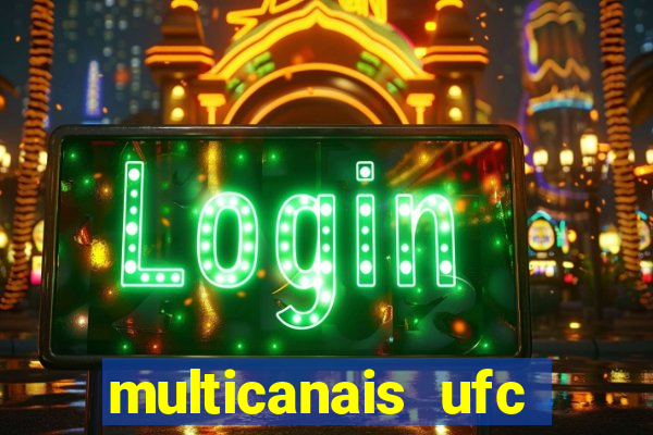 multicanais ufc fight pass